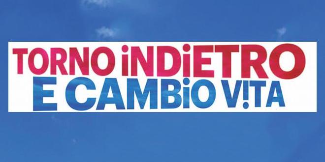 Film TORNO INDIETRO E CAMBIO VITA