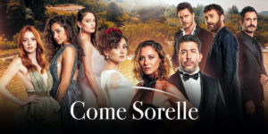 Serie tv COME SORELLE
