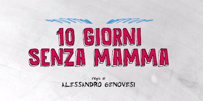 Film 10 GIORNI SENZA MAMMA, stasera su Canale 5. Cast e trama Film 10 GIORNI SENZA MAMMA, stasera su Canale 5. Cast e trama